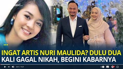 Masih Ingat Artis Nuri Maulida Dulu Kali Gagal Nikah Lalu Menikah