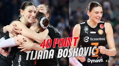 Tijana Boskovic 40 Points Vakifbank Eczacibasi Dynavit Axa Kupa