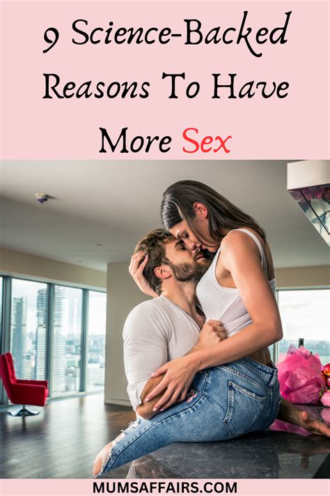 9 Science Backed Reasons To Have More Sex Mums Affairs