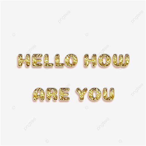 How Are You Hd Transparent Glitter Hello How Are You Text Effect Gold