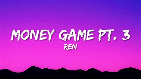 Ren Money Game Part Lyrics Youtube