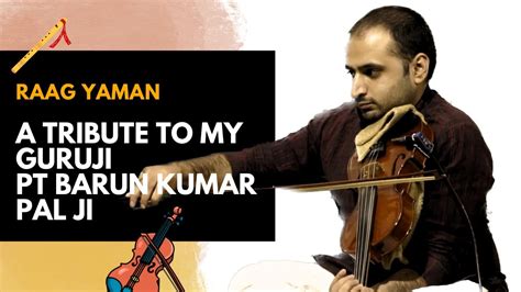 Raag Yaman On Violin Instrumental Violin A Tribute To My Guruji Pt