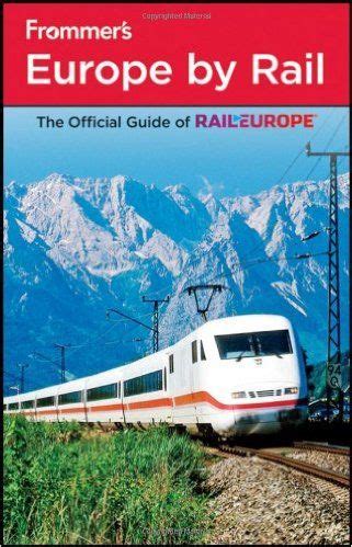 Frommer S Europe By Rail Frommer S Complete Guides European Train