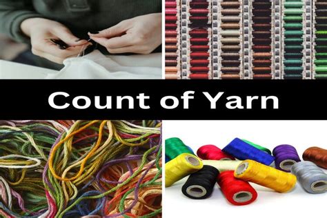 Count Of Yarn Explanation And Varieties The Textile Journal