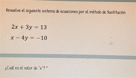 Solved Resuelve El Siguiente Sistema De Ecuaciones Por El M Todo De