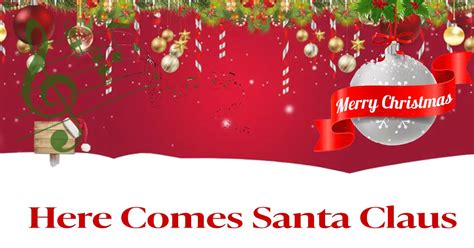 Here Comes Santa Claus Lyrics Christmas Carols