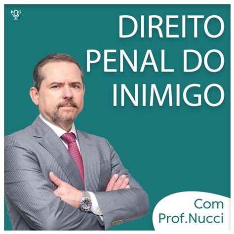 40 Direito Penal Do Inimigo Conversando O Nucci Podcast On Spotify