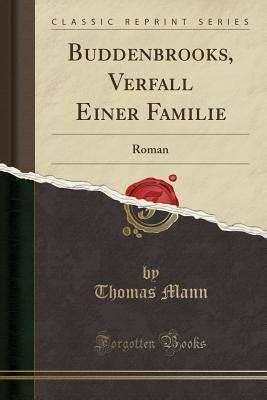 Buddenbrooks Verfall Einer Familie Roman Classic Reprint By Thomas