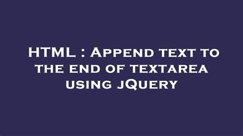 Html Append Text To The End Of Textarea Using Jquery Youtube