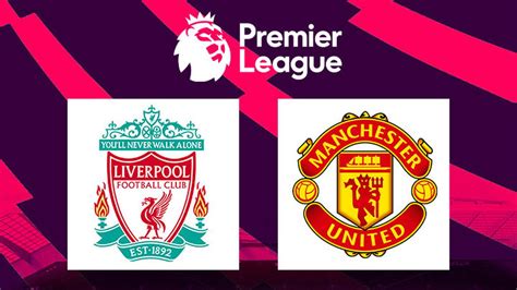 Jadwal Big Match Liga Inggris Liverpool Vs Mu Tonton Di Vidio