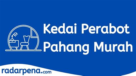 Terkini 10 Kedai Perabot Paling Murah Dan Lengkap Di Pahang