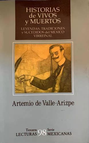 Historias De Vivos Y Muertos Artemio De Valle Arizpe Meses Sin