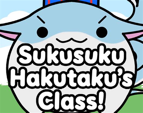Sukusuku Hakutakus Class Demo By Sleepymelondev