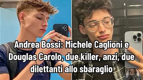 Andrea Bossi Michele Caglioni E Douglas Carolo Due Killer Anzi Due