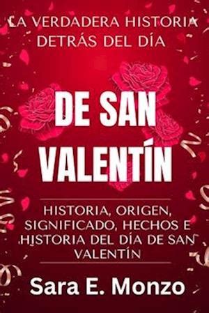 Få La Verdadera Historia Detrás del Día de San Valentín af Sara E