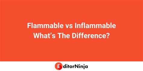 Flammable Vs Inflammable What S The Difference EditorNinja