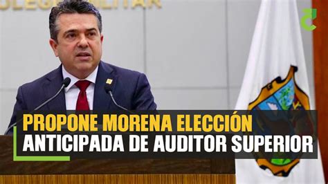 Propone Morena Elecci N Anticipada De Auditor Superior