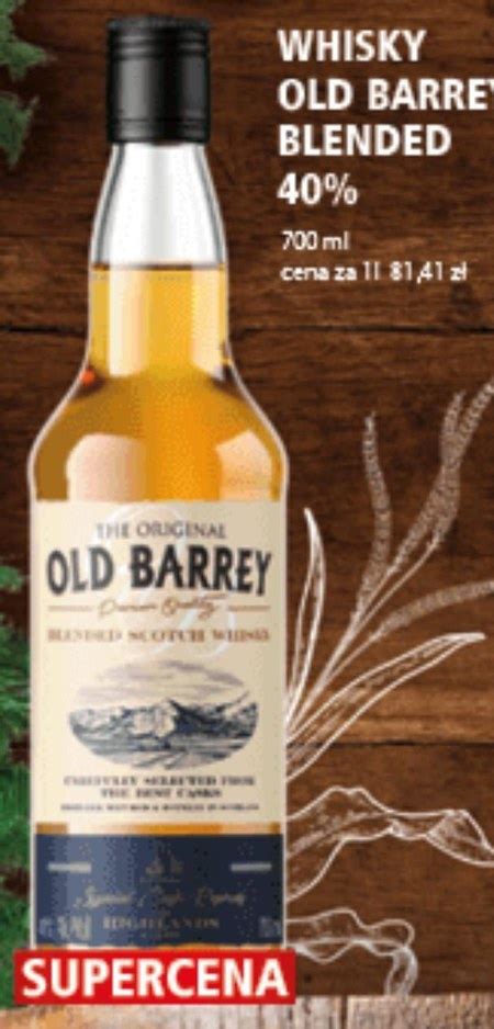 Whisky Old Barrey Taniej Promocja Arhelan Ding Pl