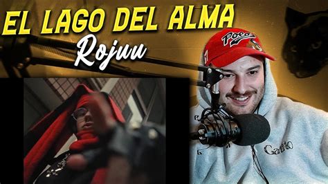 Reaccion Rojuu El Lago Del Alma V Deo Oficial Youtube