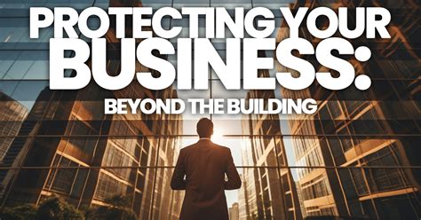 Protecting Your Business Beyond The Building Ica Agency Alliance Inc