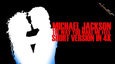 Michael Jackson The Way You Make Me Feel Remastered 4k Download Youtube