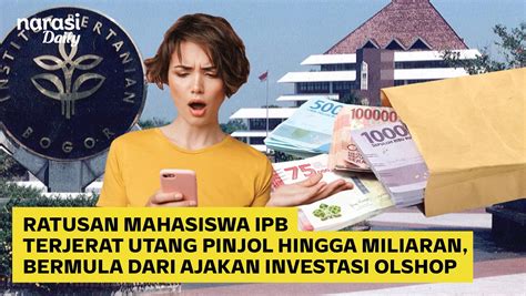 Diajak Bisnis Online Mahasiswa Ipb Terjerat Pinjol Hingga Miliaran