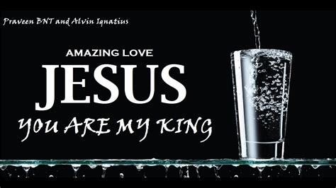 Im Forgiven Because You Were Forsaken Amazing Love That You My King Would Die For Me My