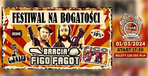 Festiwal na bogatości 30 Bracia Figo Fagot Cjalis Figo i Samogony