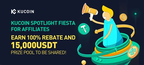 Kucoin Spotlight Fiesta Affiliates Earn A 100 Rebate And A Share Of 15 000 Usdt Kucoin