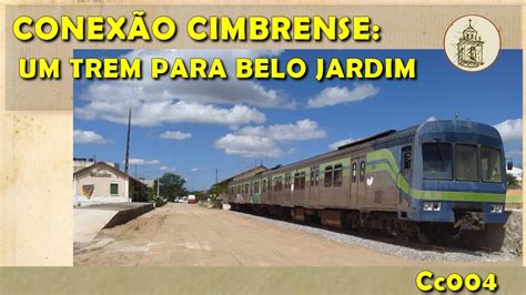 Um Trem Para Belo Jardim Cc004 YouTube