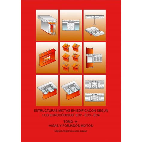 Libro Estructuras Mixtas En Edificacion Segun Los Eurocodigos Ec2 Ec3 Ec4 Obra Completa 2