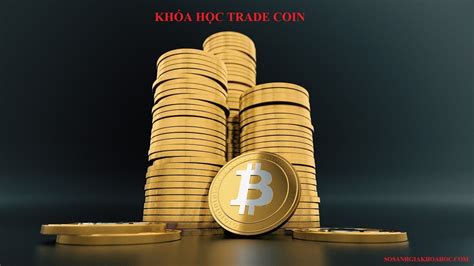 Top Kh A H C Trade Coin T C B N N N Ng Cao