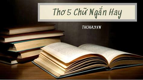 Thơ 5 Chữ 4 Câu Tuyển Tập 46 Bài Thơ Hay Nhất