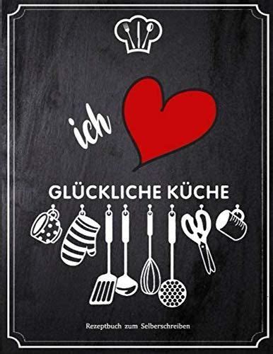 Rezeptbuch Zum Selberschreiben Ich Lieb Glücklich Küche Persönlichen