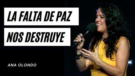 La Falta De Paz Nos Destruye Ana Olondo Youtube