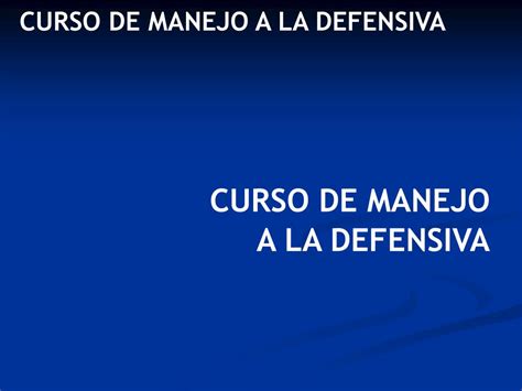 Ppt Curso De Manejo A La Defensiva Powerpoint Presentation Free Download Id 930245