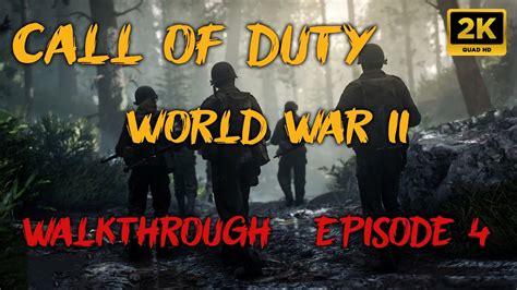 Call Of Duty World War Ii Walkthrough Nocommentary Gameplay Episode 4 Youtube