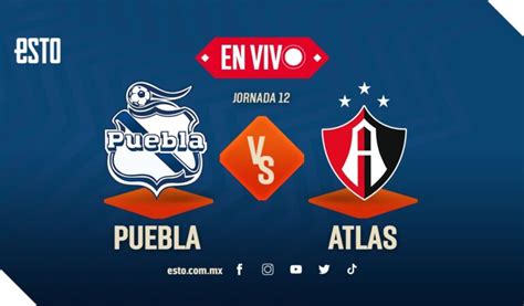 Puebla Vs Atlas En Vivo Jornada 12 Del Clausura 2023 Esto En Línea