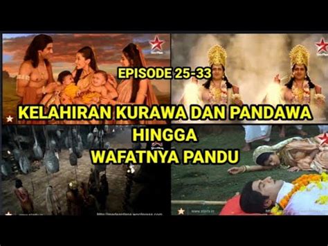 KELAHIRAN KURAWA DAN PANDAWA HINGGA WAFATNYA PANDU Eps 25 33 YouTube