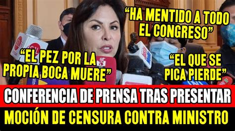 Patricia Chirinos Presenta Moci N De Censura Contra Ministro De Defensa