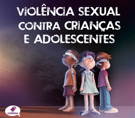 ViolÊncia Sexual Contra CrianÇas E Adolescentes Editora Cidadania