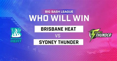 Bbl 2022 Hea Vs Thu Win Prediction Playing Xi Who Will Win Heat And