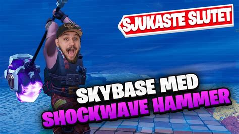 BYGGER SKYBASE MED SHOCKWAVE HAMMER VINNER I FORTNITE YouTube