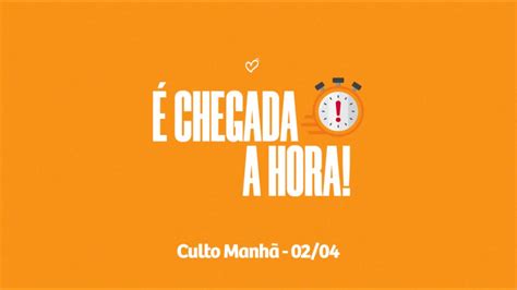 É CHEGADA A HORA Pr Nélio Paiva Manhã 02 04 2023 CBRioTV YouTube