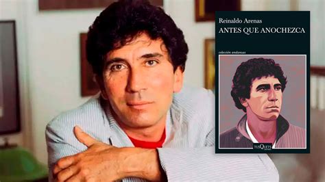 El último Libro De Reinaldo Arenas El Escritor Cubano Que Culpó A