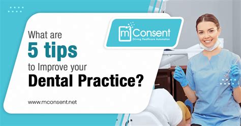 5 Tips To Improve Your Dental Practice Infographics Mconsent