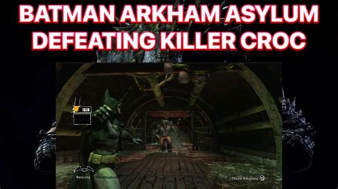 Batman Arkham Asylum Defeating Killer Croc Youtube