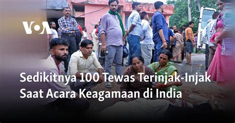 Sedikitnya 100 Tewas Terinjak Injak Saat Acara Keagamaan Di India