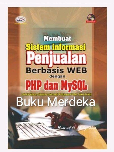 Jual Buku Membuat Sistem Informasi Penjualan Berbasis Web Dengan PHP