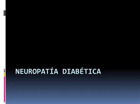 PPT NEUROPATÍA DIABÉTICA PowerPoint Presentation free download ID